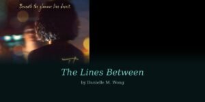 Reading The Lines Between May Be the Thriller Experience Readers Have Been Waiting For Without Knowing It